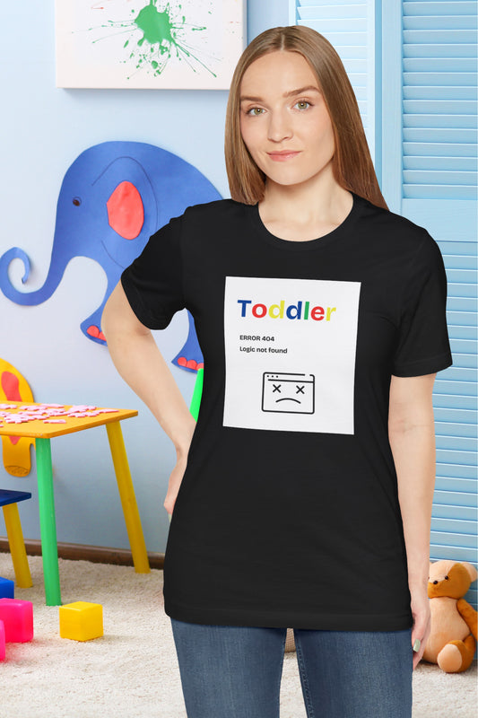 Error 404: Toddler Logic Not Found – Funny Parenting T-Shirt